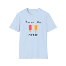 Load image into Gallery viewer, Adult Sizes "Two Ice Lollies, Please" Tee Shirt