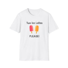 Load image into Gallery viewer, Adult Sizes "Two Ice Lollies, Please" Tee Shirt