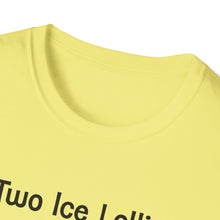 Load image into Gallery viewer, Adult Sizes "Two Ice Lollies, Please" Tee Shirt