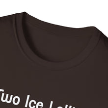 Load image into Gallery viewer, Adult Sizes "Two Ice Lollies, Please" Tee Shirt