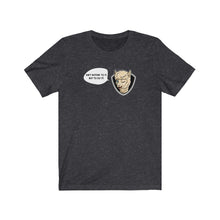 Load image into Gallery viewer, Roscoe Sage Advice T-Shirt - Ain't Nothin' To It, But To Do It